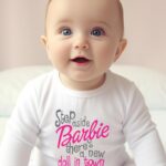 Βρεφικό φορμάκι για κορίτσι - Step aside Barbie - there is a new doll in town