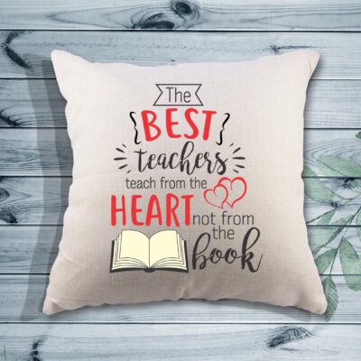 Τυπωμένο μαξιλάρι Δασκάλου - The best teachers teach from the heart - not from the book