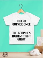 Παιδικό t-shirt για αγόρι - κορίτσι - I went outside once - the graphics weren't that great