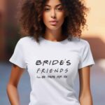 Γυναικείο T-shirt - Bride's Friends - I will be there for you