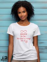 Γυναικείο T-shirt - BRIDE to be... - He put a ring on it - Infinity - (Ημερομηνία)