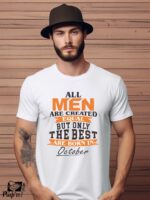 Αντρικό T-shirt - All men are created equal - But only the best are born in - (Μήνας)
