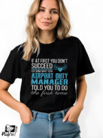 Γυναικείο T-shirt - If at first you don't succeed - Try doing what your airport duty manager told you to do the first time - Image 2