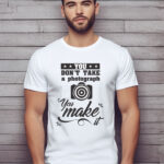 Αντρικό T-shirt - You don't take a photograph - You make it