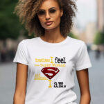 Γυναικείο T-shirt - Sometimes I feel like Super Woman - and sometimes... I am