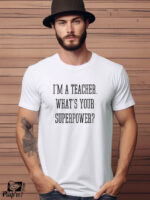 Αντρικό T-shirt - I'm a teacher - What's your superpower?