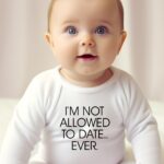 Βρεφικό φορμάκι για κορίτσι - αγόρι - I'm not allowed to date... ever