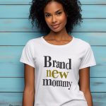 Γυναικείο T-shirt - Brand New Mommy