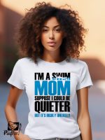 Γυναικείο T-shirt - I'm a swim mom - Suppose I could be quieter - But it's highly unlikely - Image 2