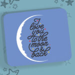 Mousepad - I Love You To The Moon & Back