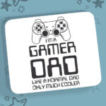 Mousepad με εκτύπωση - I'm A Gamer Dad - Like A Normal Dad Only Much Cooler