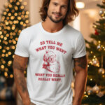 Αντρικό T-shirt – So Tell Me - What You Want - What you Really Really Want