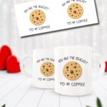 Κούπα Αγίου Βαλεντίνου - You Are The Biscuit To My Coffee