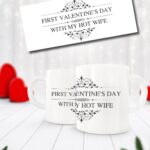 Κούπα Αγίου Βαλεντίνου - First Valentine's Day With My Hot Wife