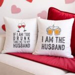 Τυπωμένα μαξιλάρια (Σετ) – If I Am Too Drunk Take Me To My Husband - I Am The Husband