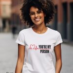 Γυναικείο T-shirt - You're My Person