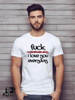 Αντρικό T-shirt - F*ck Valentines Day - I Love You Everyday