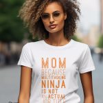 Γυναικείο T-shirt - Mom Because Multitasking Ninja Is Not An Actual Job Title