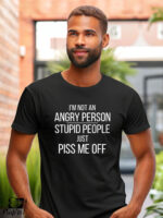 Αντρικό T-shirt - I'm Not An Angry Person - Stupid People Just Piss Me Off - Image 2