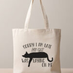 Tote Bag με εκτύπωση - Sorry i am late my cat was laying on me